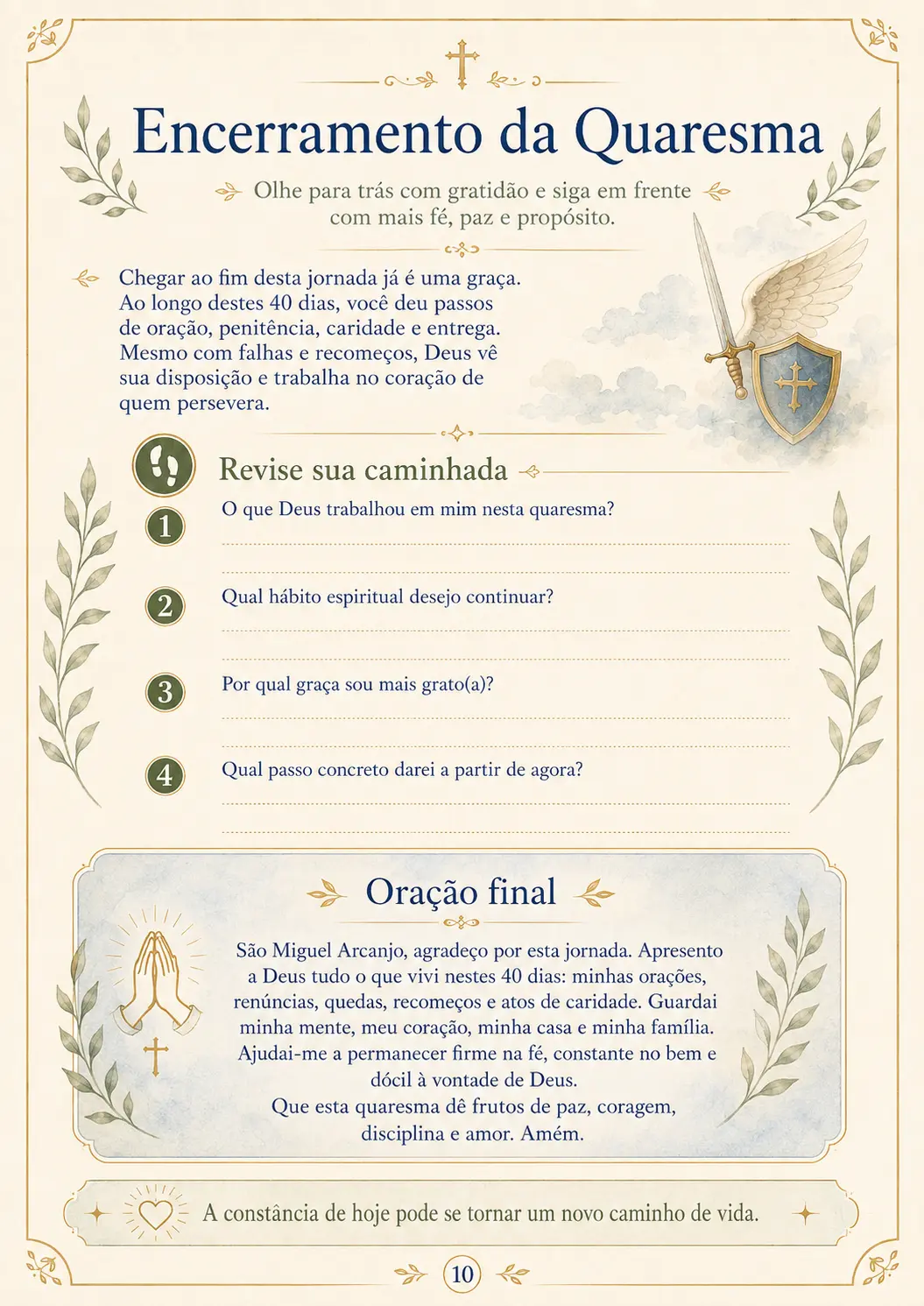 Encerre a jornada reconhecendo seus frutos.