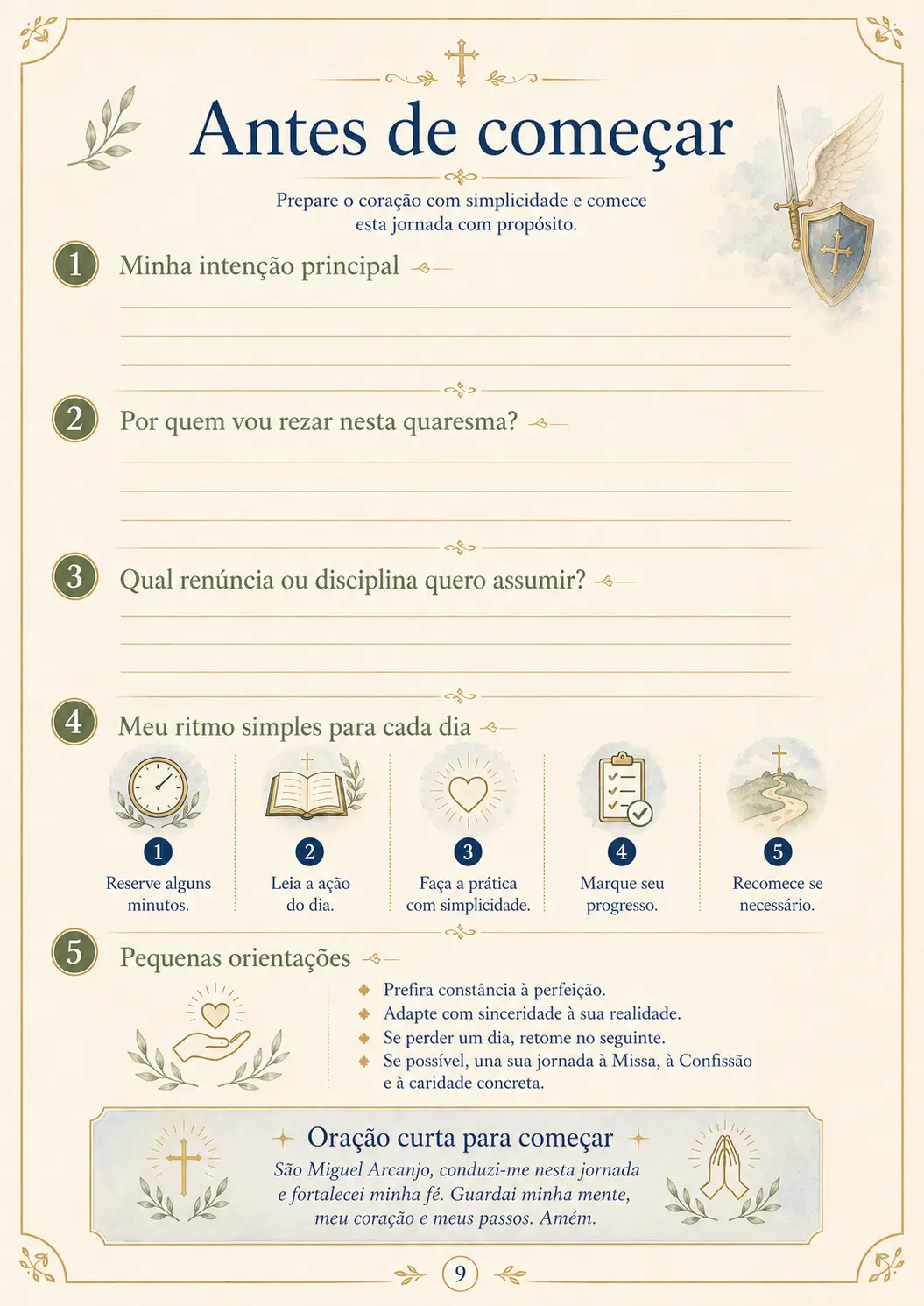 Prepare seu coração e defina sua intenção.
